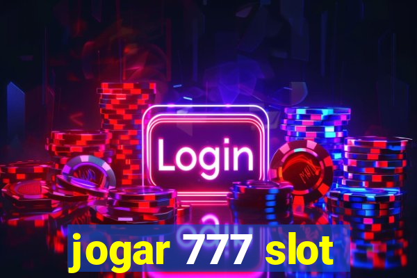 jogar 777 slot