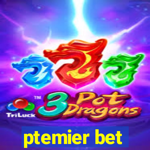 ptemier bet