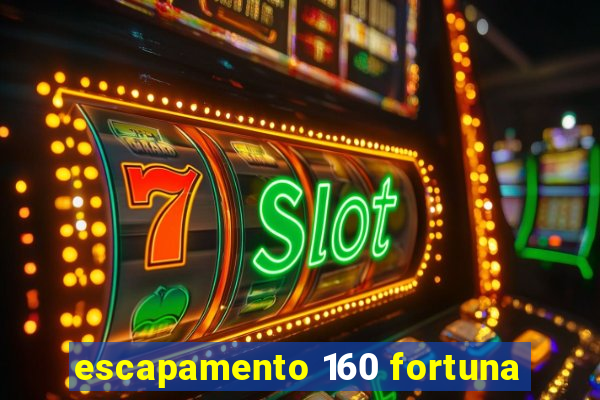 escapamento 160 fortuna