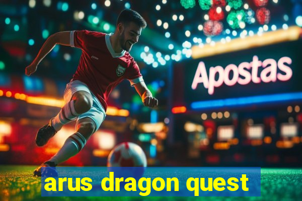 arus dragon quest