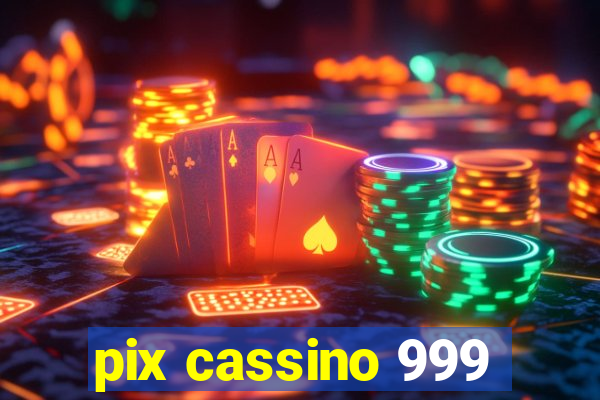 pix cassino 999