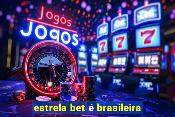 estrela bet é brasileira