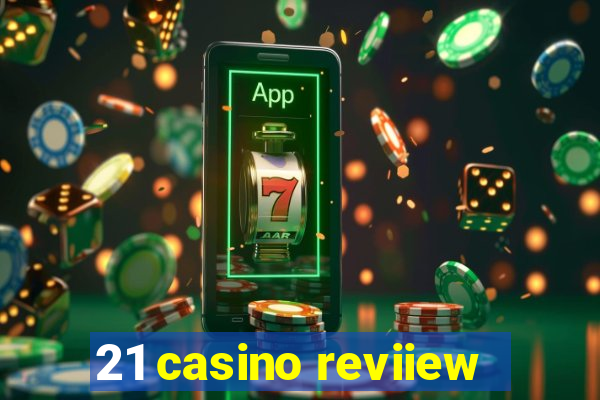 21 casino reviiew