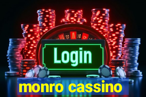 monro cassino