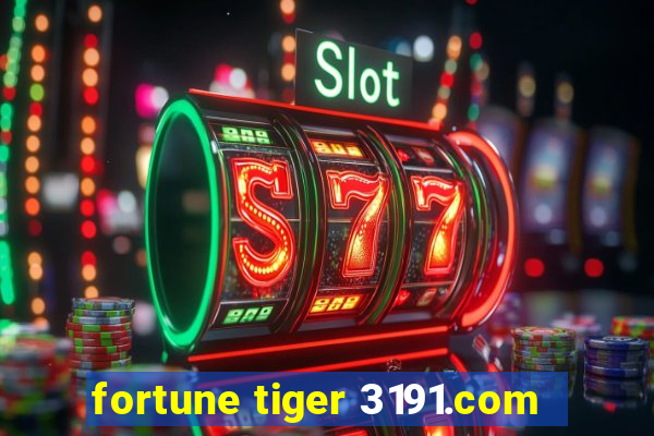 fortune tiger 3191.com