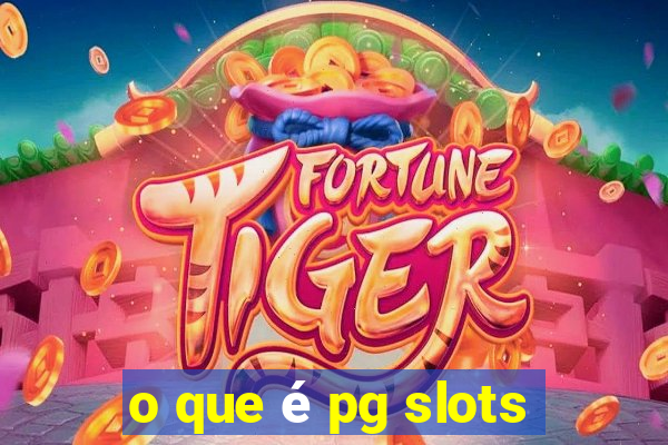 o que é pg slots