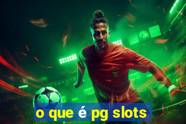 o que é pg slots