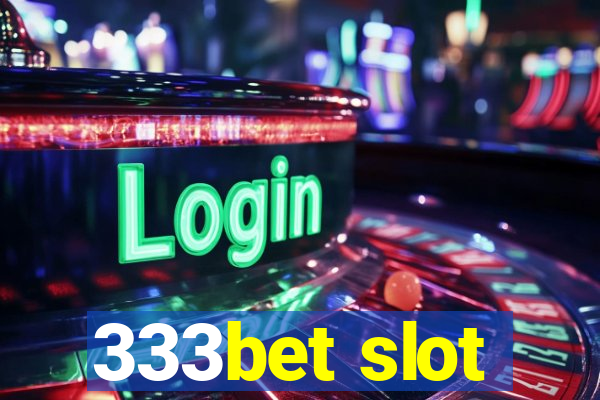 333bet slot