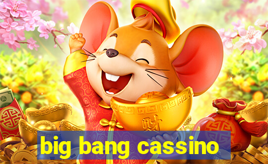 big bang cassino