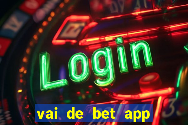 vai de bet app gusttavo lima