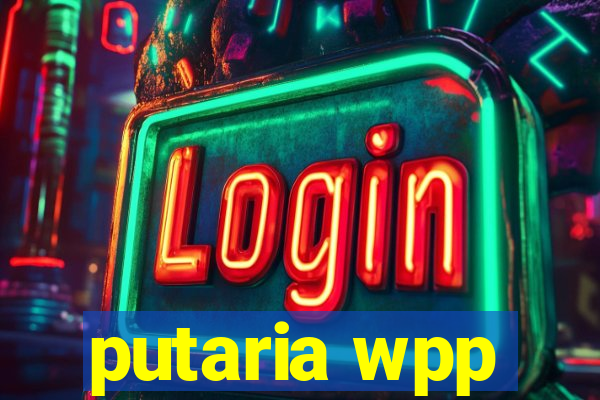 putaria wpp