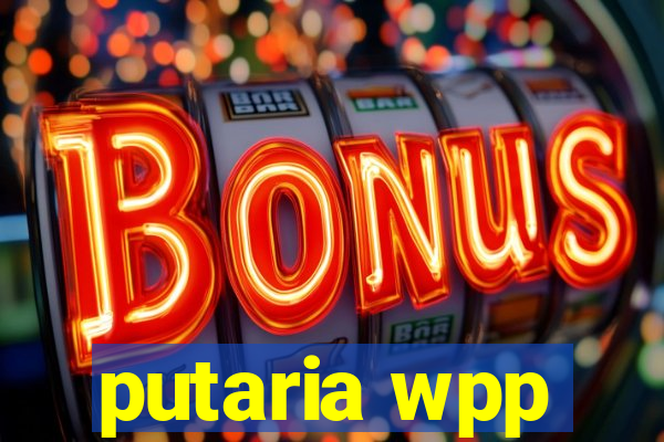 putaria wpp