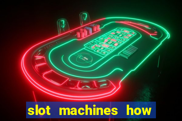 slot machines how to play