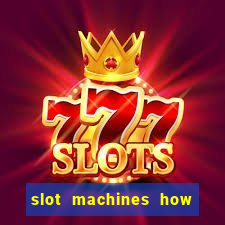 slot machines how to play