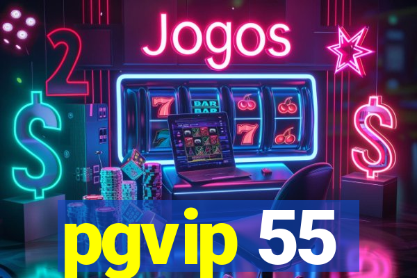 pgvip 55