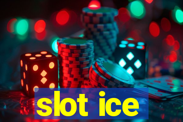 slot ice