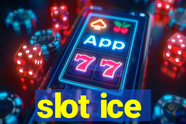 slot ice