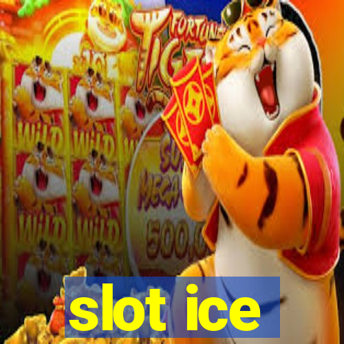 slot ice