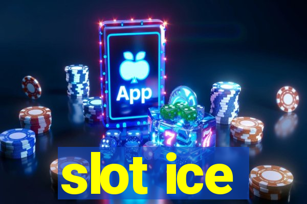 slot ice