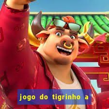 jogo do tigrinho a partir de r$ 1