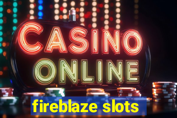 fireblaze slots