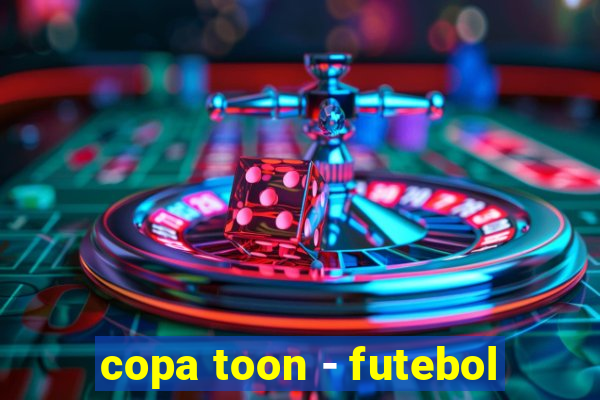 copa toon - futebol