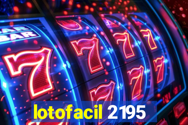 lotofacil 2195