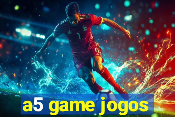 a5 game jogos