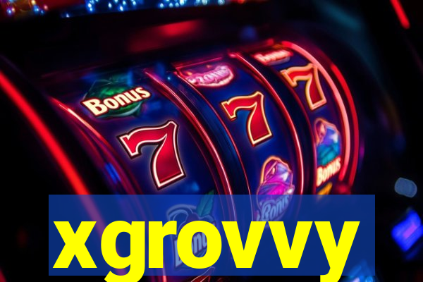 xgrovvy