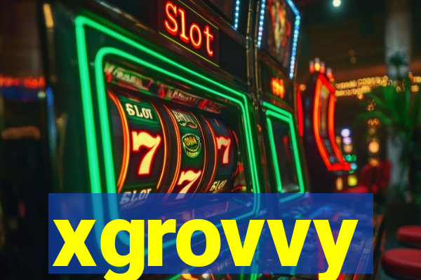 xgrovvy