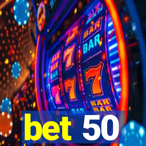 bet 50