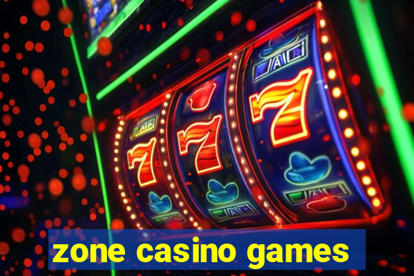 zone casino games