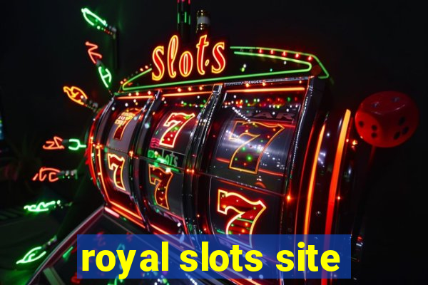 royal slots site