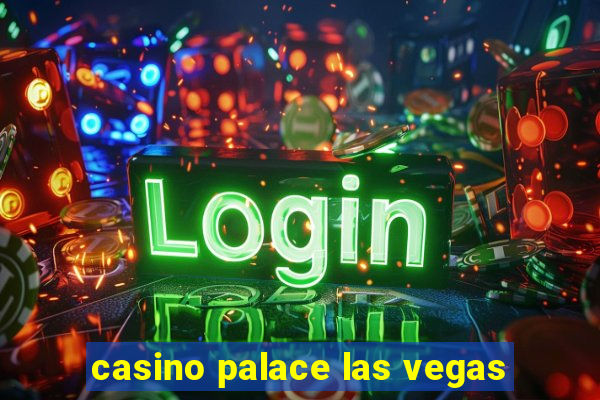 casino palace las vegas