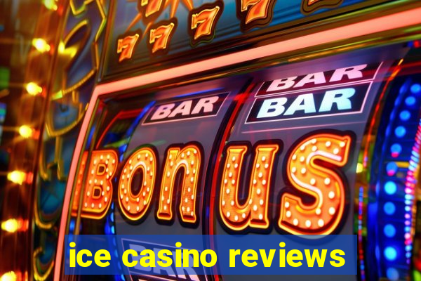 ice casino reviews