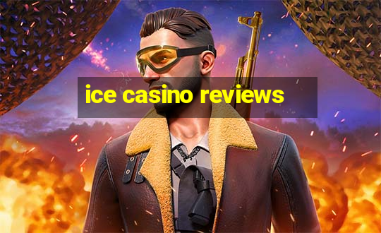 ice casino reviews