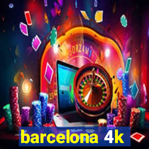 barcelona 4k