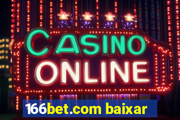 166bet.com baixar