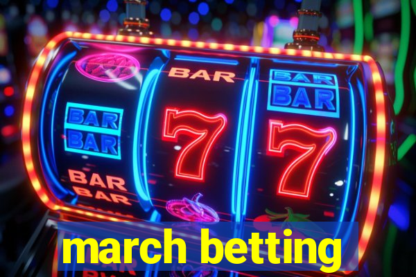 march betting