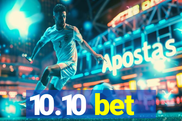 10.10 bet