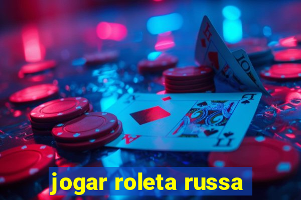 jogar roleta russa