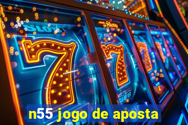 n55 jogo de aposta