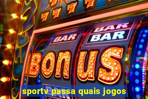 sportv passa quais jogos