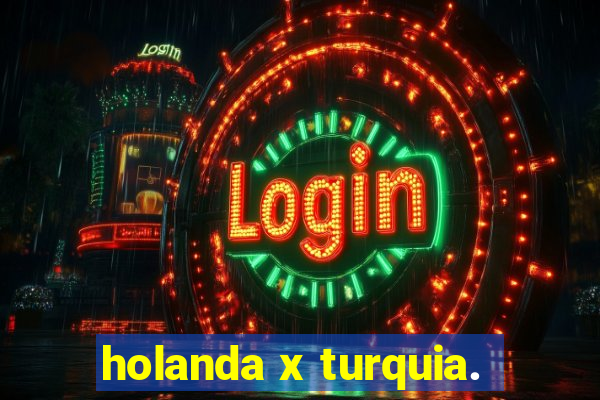 holanda x turquia.