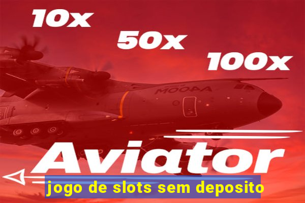 jogo de slots sem deposito