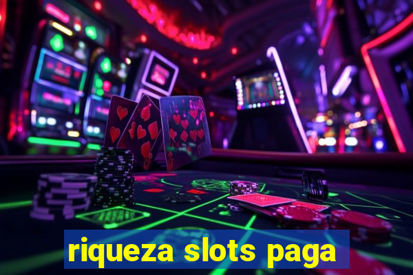 riqueza slots paga