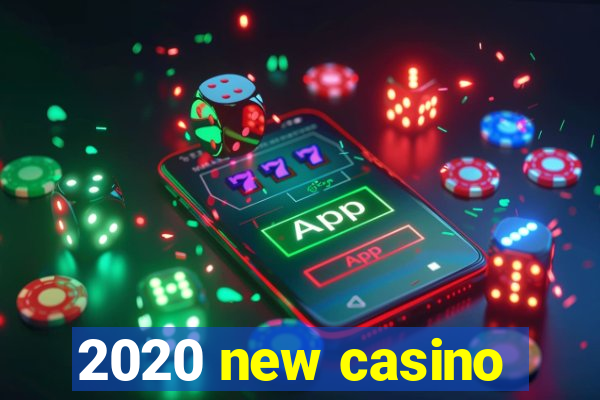 2020 new casino