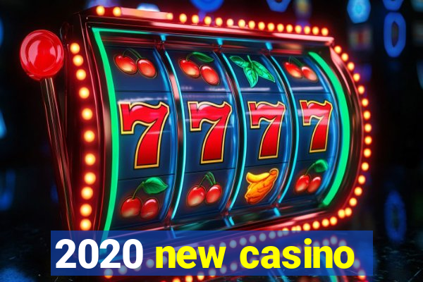 2020 new casino