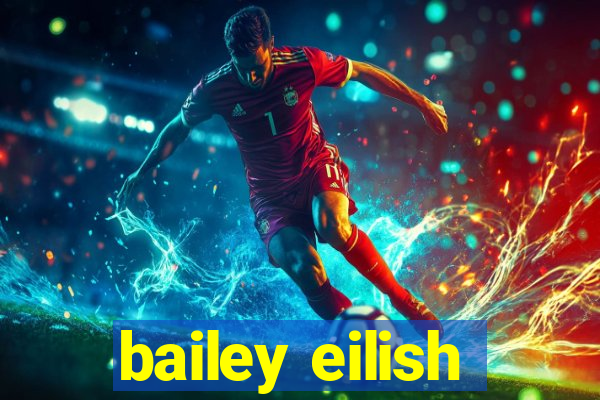 bailey eilish