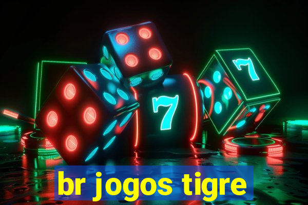 br jogos tigre